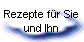 Rezepte für Sie
und Ihn
